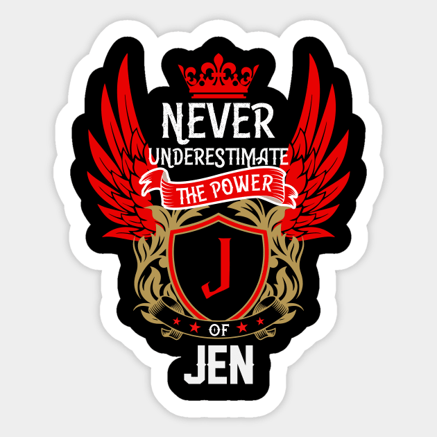 Never Underestimate The Power Jen | Jen First Name, Jen Family Name, Jen Surname Sticker by TuckerMcclainKNVUu